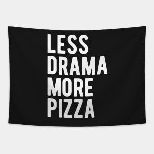 Less Drama More Pizza Tapestry