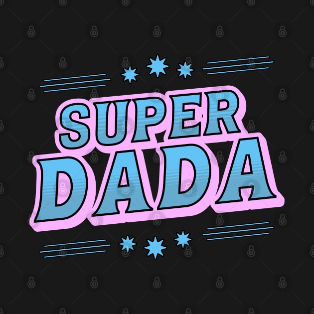 Super Dad - Fathers Day by TayaDesign