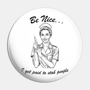 I Get Paid To Stab People Funny Healthcare Worker Nurse Pin