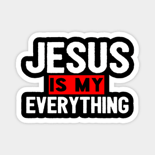 Jesus Is My Everything Magnet