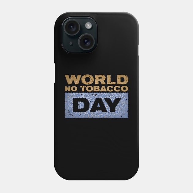 WORLD NO TOBACCO DAY Phone Case by pbdotman