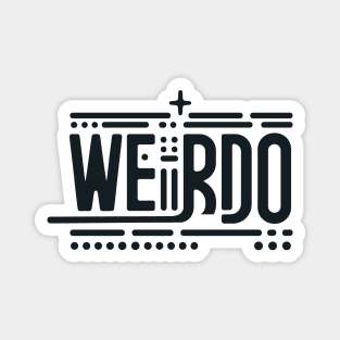 Weirdo - Minimalist Typography Design Magnet