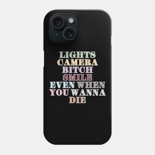 Lights Camera Bitch Smile Phone Case