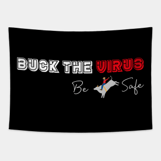 Buck The Virus Be Cowboy Safe A Simple Quote Tapestry