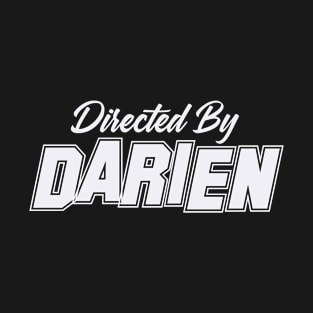 Directed By DARIEN, DARIEN NAME T-Shirt