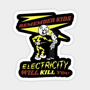 Electricity will kill you Magnet