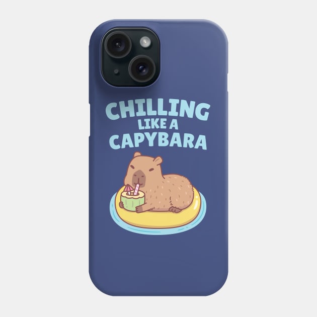 Capybara On A Pool Float Chilling Like A Capybara Funny Phone Case by rustydoodle