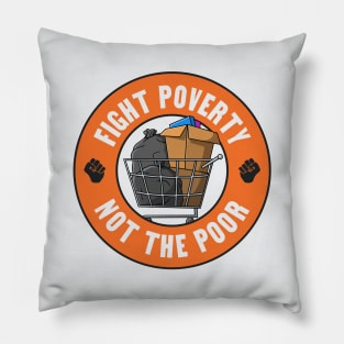 Fight Poverty Not The Poor - Social Program Funding Pillow