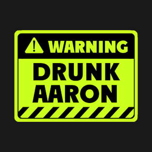 drunk Aaron T-Shirt