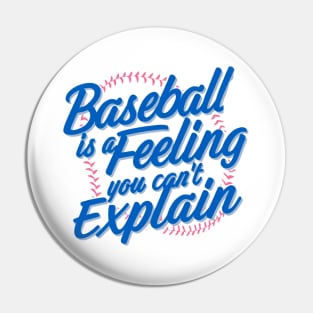 BESEBALL IS A FEELING YOU CAN'T EXPLAIN Pin