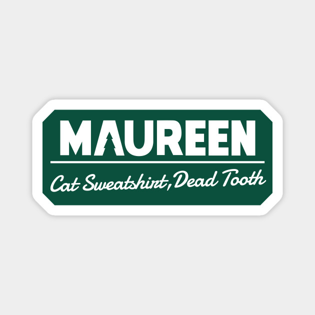 Maureen Ponderosa Maureen Ponderosa Magnet Teepublic Au
