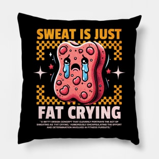 Funny Gym, Sweat  is Just Fat Crying Pillow