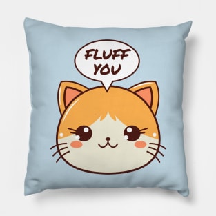 Fluff you Pillow