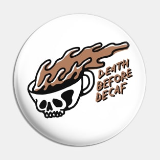 Death Before Decaf Pin