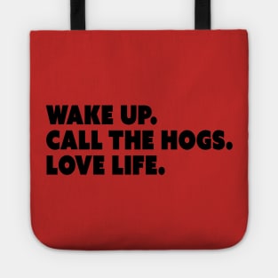 Wake Up. Call the Hogs. Love Life. Tote