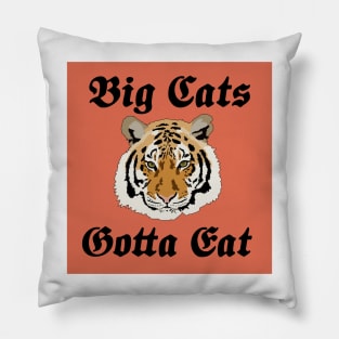 Big Cats Gotta Eat Pillow