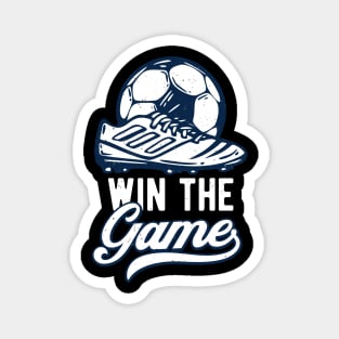 Win The Game Soccer Shoe Sports Fan Footballer Magnet