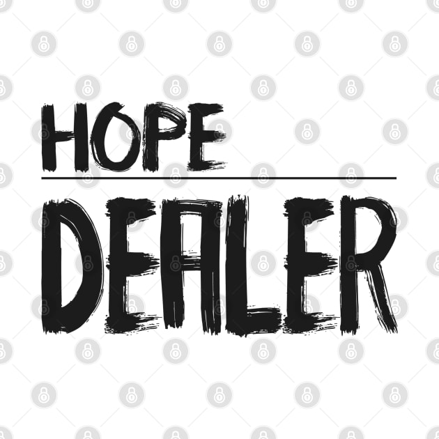 Hope Dealer - Christian Quote by Christian Faith