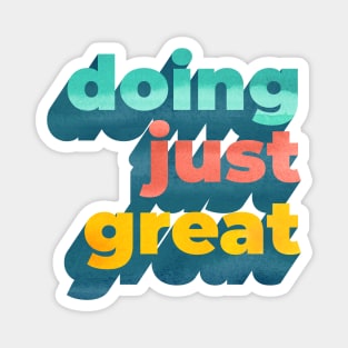 Doing Just Great Word Art Magnet