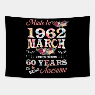 Made In 1962 March 60 Years Of Being Awesome Flowers Tapestry