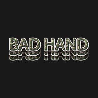 Bad Hand MIlitary Slang T-Shirt