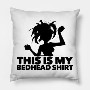 This is My Bedhead Shirt Pillow