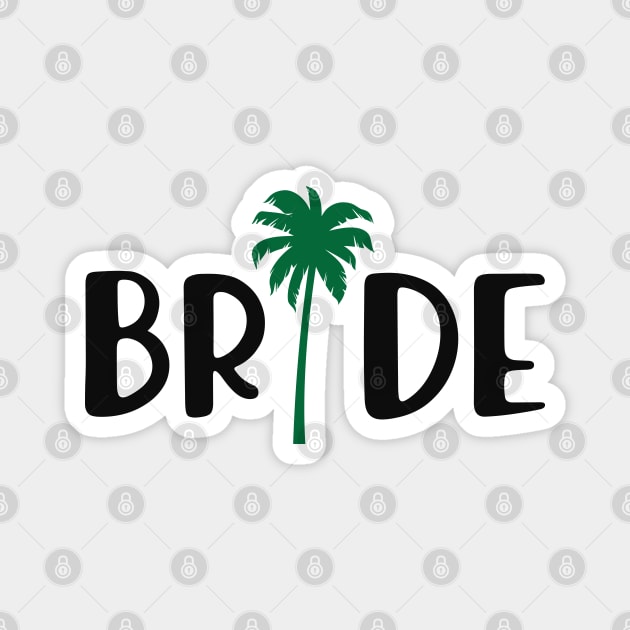 Bride - Bridal Party ( Palm Tree Theme ) Magnet by KC Happy Shop