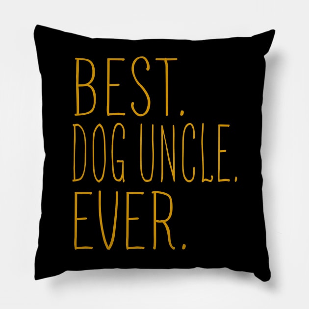 Best Dog Uncle Ever Cool Pillow by Flavie Kertzmann