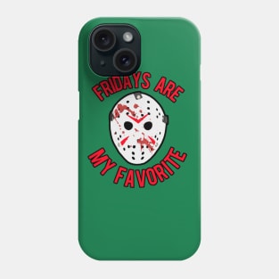 Fridays Are My Favorite Phone Case