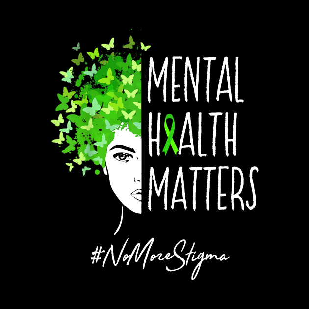 Mental Health Matters T-Shirt No More Stigma Gift by Fowlerbg