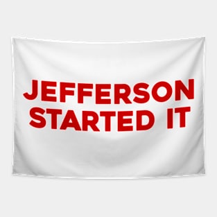 Jefferson Started It Tapestry