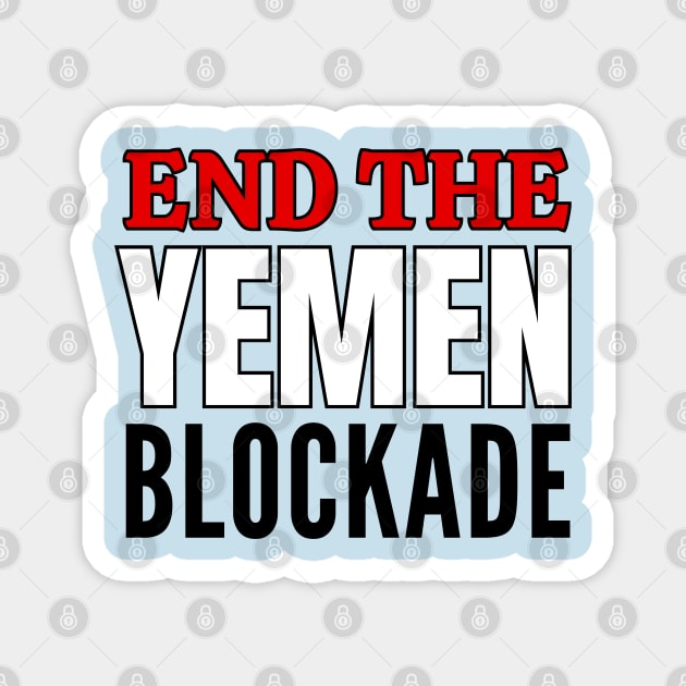 End the Yemen Blockade - Red White and Black Magnet by Try It