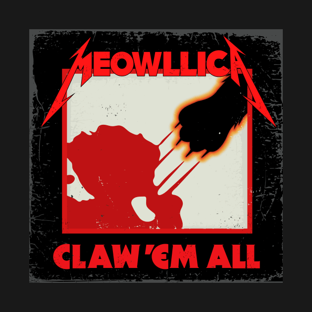 Dr. Madtone's Meowllica Claw 'Em All by Dr. Madtone's Merch Shop