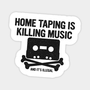 Home Taping Is Killing Music Magnet