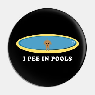 I Pee In Pools Dog Pin