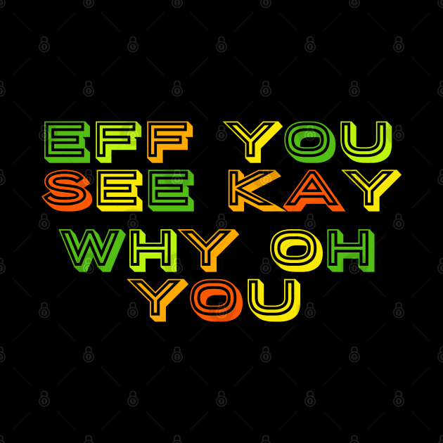 Eff you see kay text art by MICRO-X