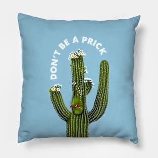 Don't be a prick Pillow