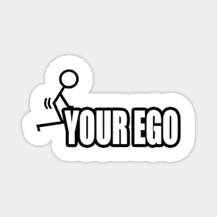 F Your Ego Magnet