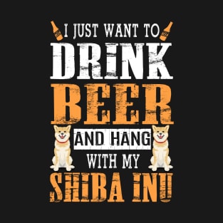 I Just Want To Drink Beer And Hang With My Shiba Inu Dog T-Shirt
