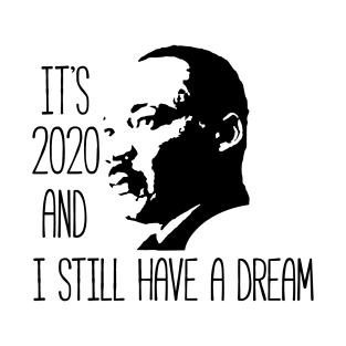 i have a dream T-Shirt