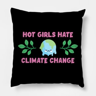 Hot Girls Hate Climate Change Pillow