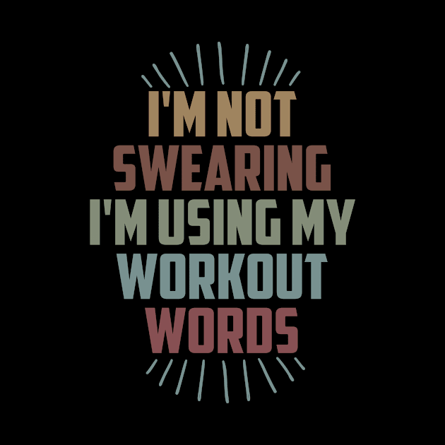 I'm Not Swearing I'm Using My Workout Words /  Funny Gym Workout Saying Gift Idea / Christmas Gifts by First look