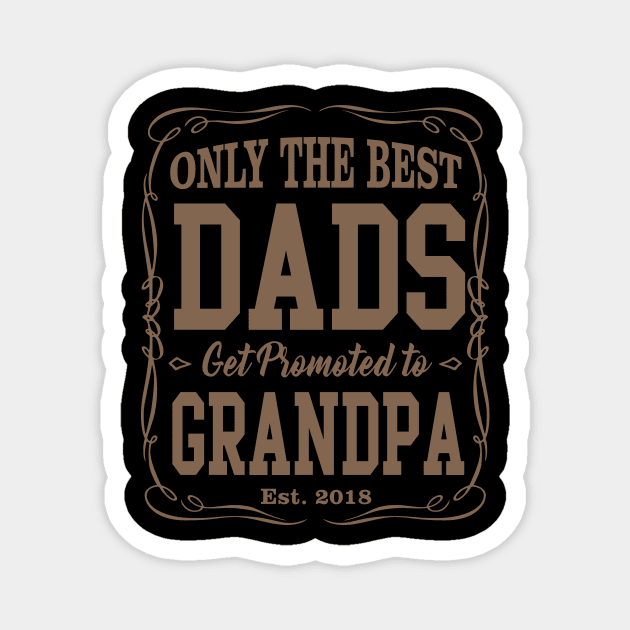 Only The Best Dads Get Promoted To Grandpa For Men Grandpa Magnet by Satansplain, Dr. Schitz