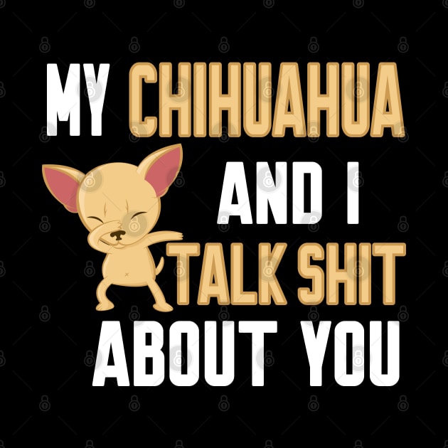 My chihuahua and i talk about you by Work Memes