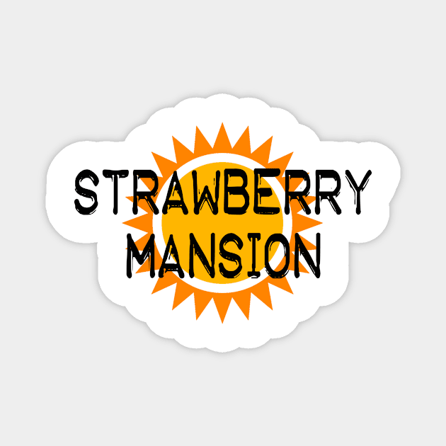 Sunny Strawberry Mansion (black) Magnet by BradyRain