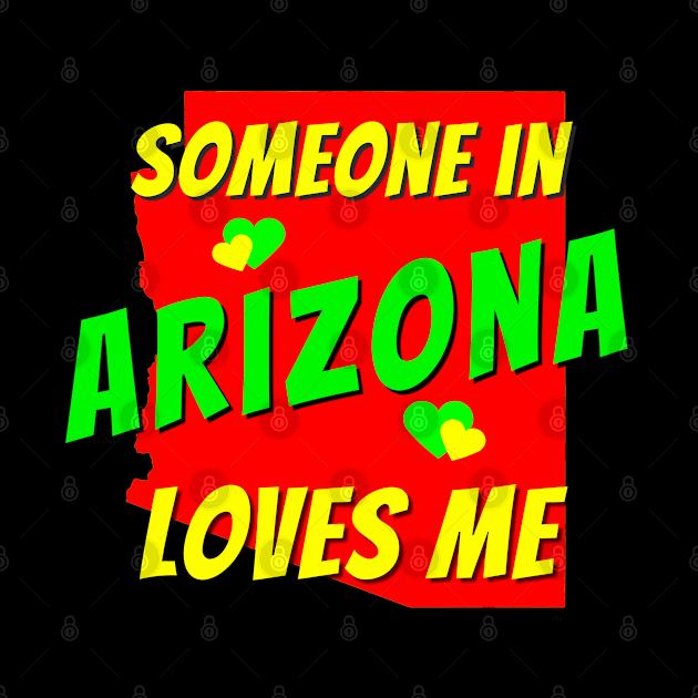 Someone in Arizona Loves Me State Map Outline by jutulen