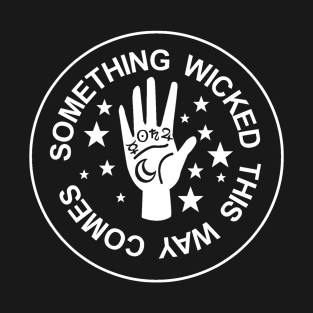 SOMETHING WICKED THIS WAY COMES T-Shirt