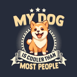My Dog Is Cooler Than Most People T-Shirt