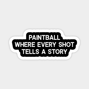 Paintball Where Every Shot Tells a Story Magnet