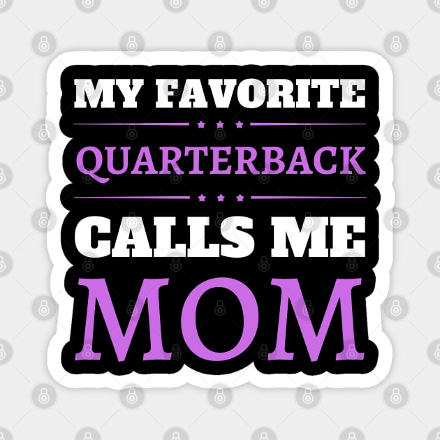 My Favorite Quarterback Calls Me Mom Magnet by JustBeSatisfied